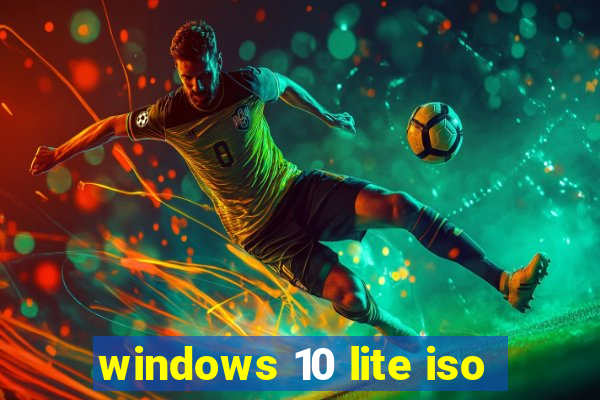 windows 10 lite iso